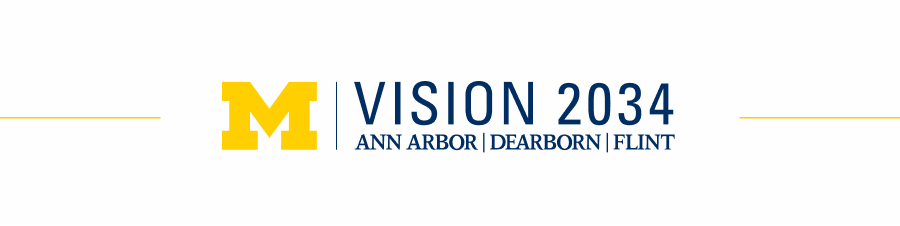 U-M - Vision 2034 - Ann Arbor, Dearborn, Flint